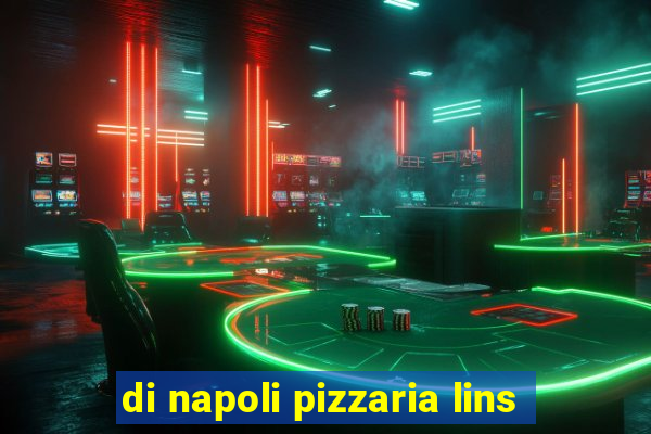 di napoli pizzaria lins